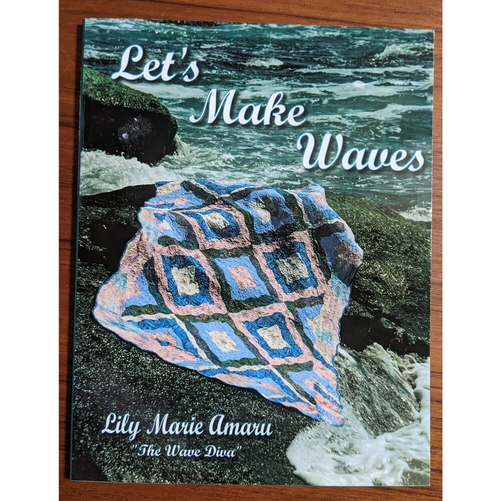 Let's Make Waves Quilting Pattern Book Amaru